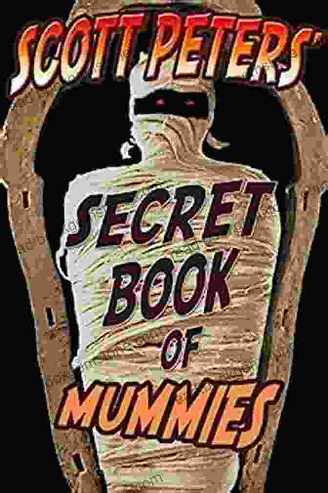 A Photograph Of Scott Peters' Book, Secret Of The Mummies Scott Peters Secret Of Mummies: 100 Bizarre Secrets