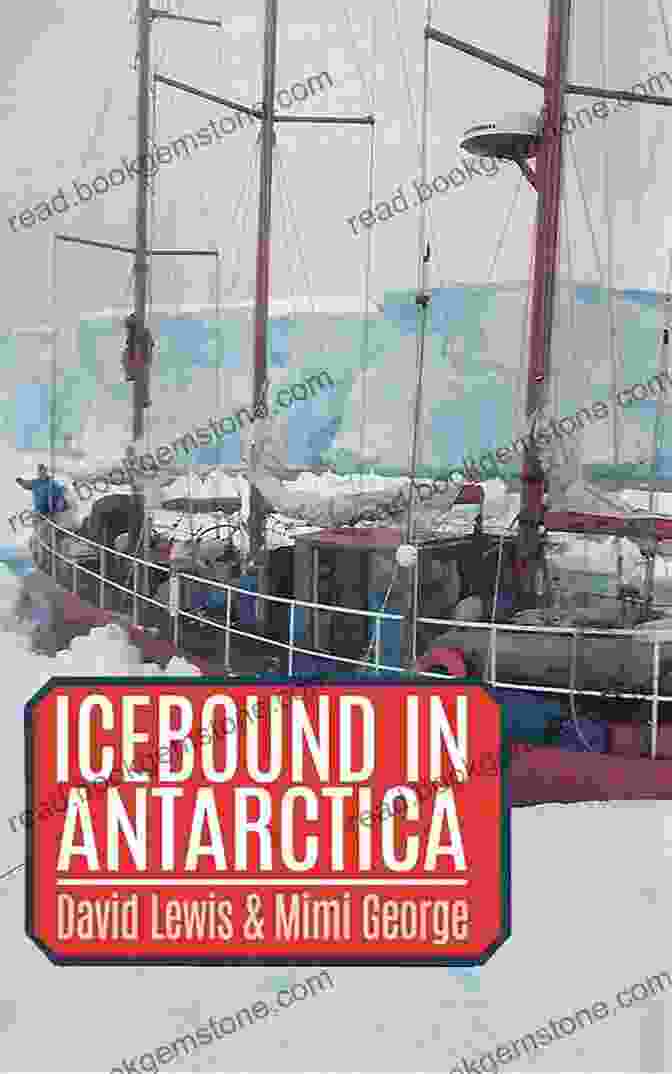 David Lewis Icebound In Antarctica Icebound In Antarctica David Lewis