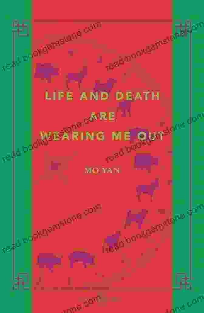Life And Death Are Wearing Me Out: A Tapestry Of Mortality And Meaning Life And Death Are Wearing Me Out: A Novel