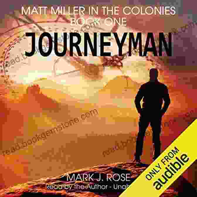 Matt Miller, A Colonial Journeyman Carpenter Matt Miller In The Colonies: One: Journeyman