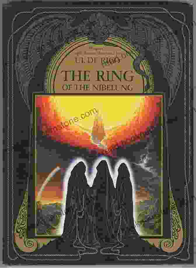 The Ring Of The Nibelung Volume Illustrated Cover Siegfried And The Twilight Of The Gods: The Ring Of The Nibelung Volume 2 (Illustrated) (The Ring Of The Nibelung By Richard Wagner)