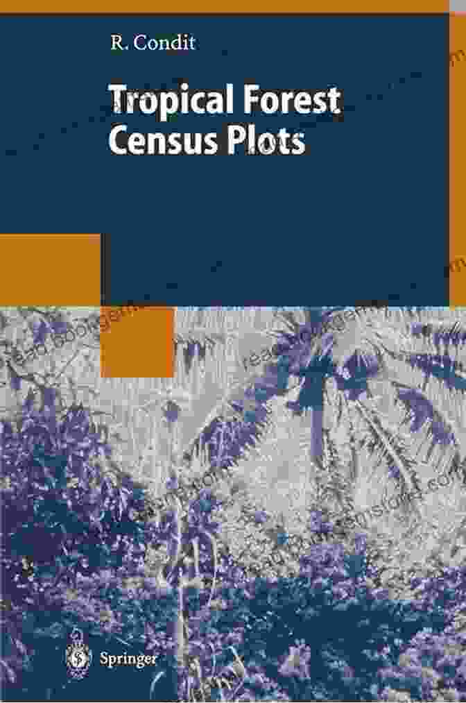 Tropical Forest Census Plot Tropical Forest Census Plots: Methods And Results From Barro Colorado Island Panama And A Comparison With Other Plots (Environmental Intelligence Unit)