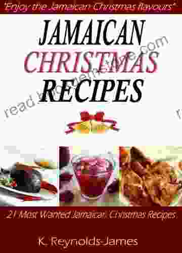 Jamaican Christmas Recipes: 21 Most Wanted Jamaican Christmas Recipes (Christmas Recipes Book)
