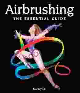 Airbrushing: The Essential Guide Fred Crellin