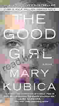 The Good Girl: An Addictively Suspenseful And Gripping Thriller
