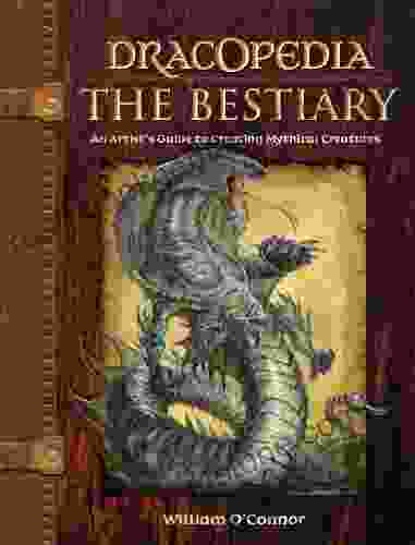 Dracopedia The Bestiary: An Artist S Guide To Creating Mythical Creatures