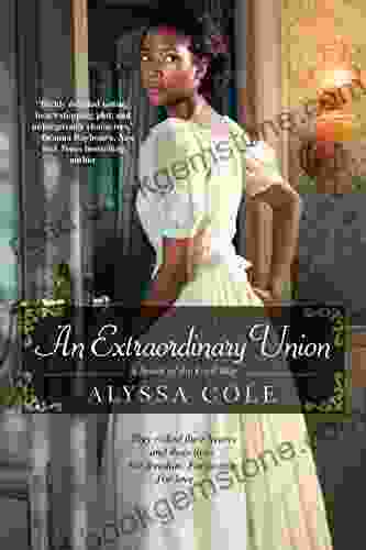 An Extraordinary Union: An Epic Love Story Of The Civil War (The Loyal League 1)