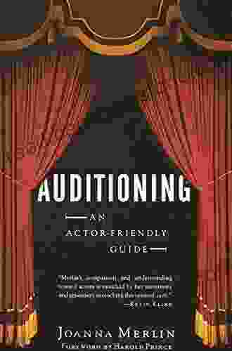 Auditioning: An Actor Friendly Guide Joanna Merlin