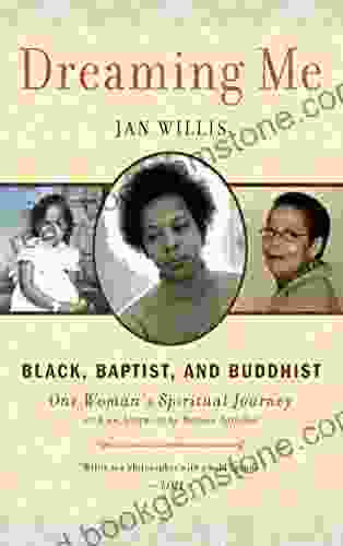 Dreaming Me: Black Baptist And Buddhist One Woman S Spiritual Journey