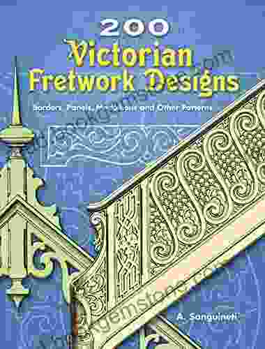 200 Victorian Fretwork Designs: Borders Panels Medallions And Other Patterns (Dover Pictorial Archive)