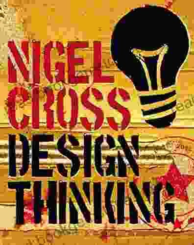 Design Thinking: Understanding How Designers Think And Work