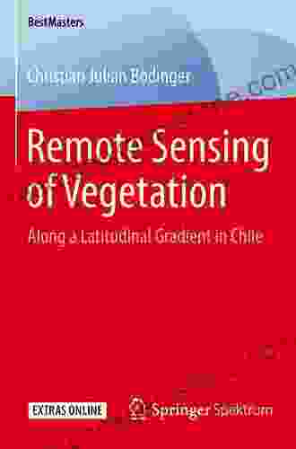Remote Sensing Of Vegetation: Along A Latitudinal Gradient In Chile (BestMasters)
