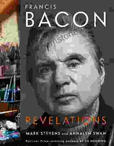 Francis Bacon: Revelations ANNALYN SWAN