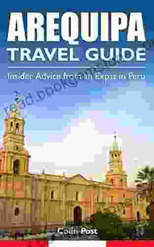 Arequipa Travel Guide: Insider Advice From An Expat In Peru