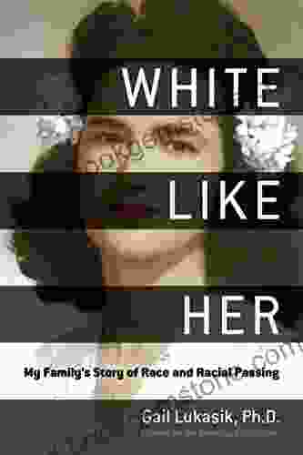 White Like Her: My Family S Story Of Race And Racial Passing