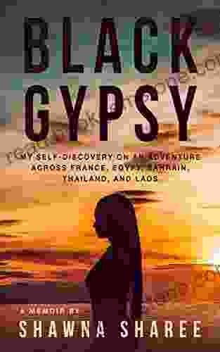 Black Gypsy: My Self Discovery On An Adventure Across France Egypt Bahrain Thailand And Laos