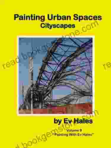Painting Urban Spaces: Cityscapes (Painting With Ev Hales 9)