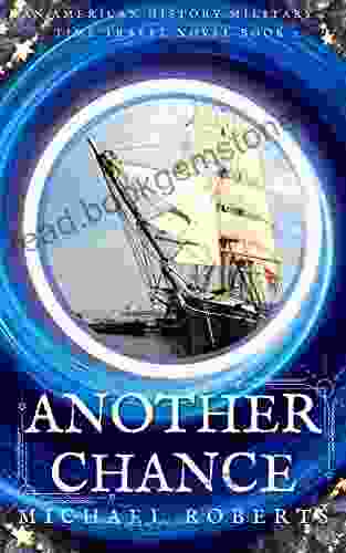 Another Chance: An Alternative History American Revolution Time Travel Novel (Pale Rider Alternative History 2)