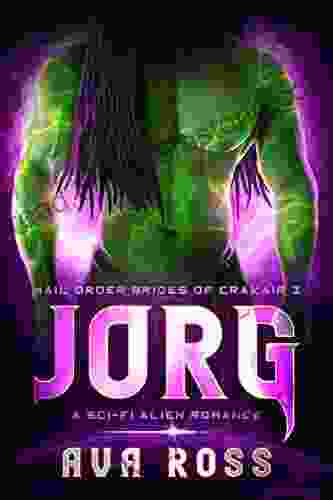 JORG: A Sci Fi Alien Romance (Mail Order Brides Of Crakair 3)