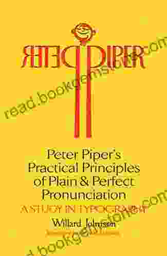 Peter Piper S Practical Principles Of Plain And Perfect Pronunciation: A Study In Typography (Dover On Lettering Calligraphy And Typography)