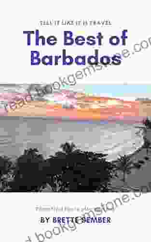 The Best Of Barbados (Tell It Like It Is Travel 1)