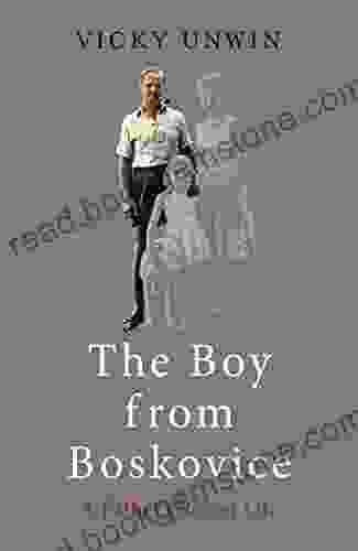 The Boy From Boskovice: A Father S Secret Life