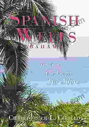 Spanish Wells Bahamas: The Island The People The Allure