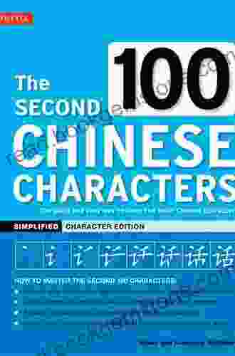 The Second 100 Chinese Characters: Traditional Character Edition: The Quick And Easy Method To Learn The Second 100 Basic Chinese Characters (Tuttle Language Library)