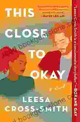 This Close To Okay: A Novel