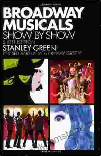 Broadway Musicals: Show By Show: Sixth Edition (Applause Books)