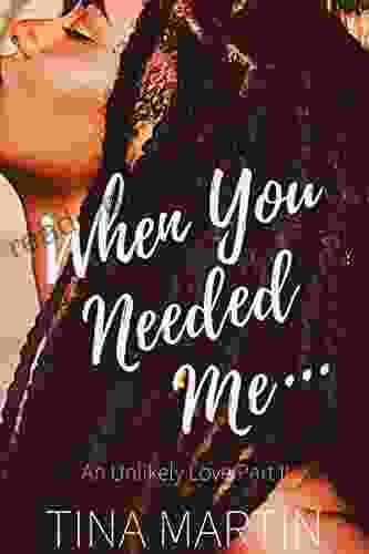 When You Needed Me (An Unlikely Love 2)